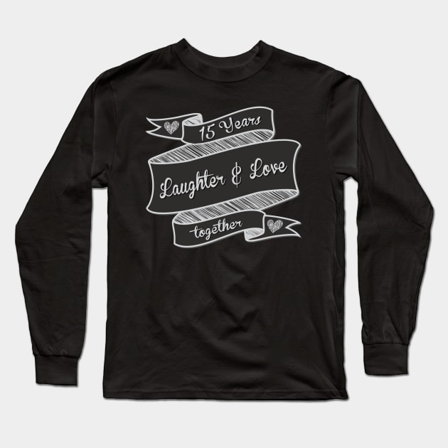 15 Years Laughter And Love Long Sleeve T-Shirt by AlondraHanley